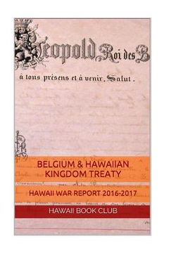 portada Belgium & Hawaiian Kingdom Nation Treaty: Hawaii War Report Hawaii Book Club (en Inglés)