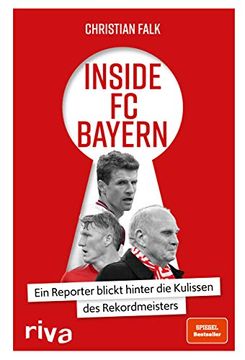 portada Inside fc Bayern: Ein Reporter Blickt Hinter die Kulissen des Rekordmeisters (en Alemán)
