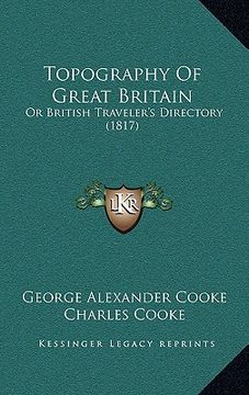 portada topography of great britain: or british traveler's directory (1817) (in English)