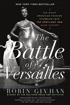 portada The Battle of Versailles: The Night American Fashion Stumbled Into the Spotlight and Made History (en Inglés)
