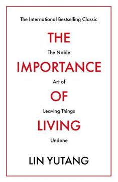 portada The Importance of Living: The Noble art of Leaving Things Undone (Prelude Psychology Classics) (in English)