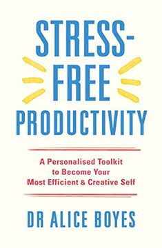 portada Stress-Free Productivity: A Personalised Toolkit to Become Your Most Efficient, Creative Self (en Inglés)