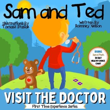 portada Sam and Ted Visit the Doctor: First Time Experiences Going to the Doctor Book For Toddlers Helping Parents and Guardians by Preparing Kids For Their (en Inglés)