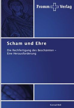 portada Scham und Ehre: Die Rechfertigung des Beschämten - Eine Herausforderung