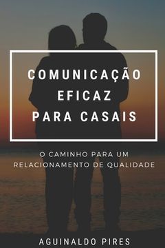 portada Comunicação eficaz para casais: O caminho para um relacionamento de qualidade (in Portuguese)