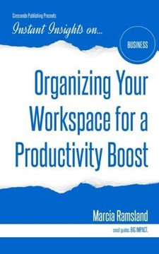 portada Organizing Your Workspace for a Productivity Boost (Instant Insights) 