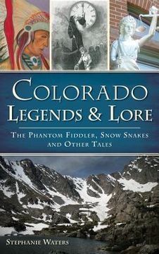 portada Colorado Legends & Lore: The Phantom Fiddler, Snow Snakes and Other Tales (en Inglés)