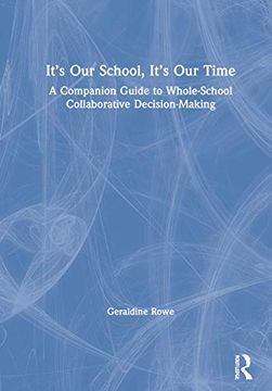 portada It’S our School, It’S our Time: A Companion Guide to Whole-School Collaborative Decision-Making: A Companion Guide to Whole-School Collaborative Decision-Making: (en Inglés)