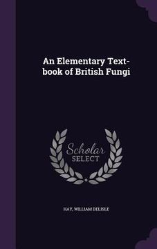 portada An Elementary Text-book of British Fungi (in English)
