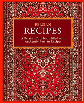 portada Persian Recipes: A Persian Cookbook Filled With Authentic Persian Recipes 