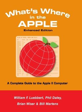 portada What's Where in the APPLE - Enhanced Edition: A Complete Guide to the Apple II Computer (en Inglés)