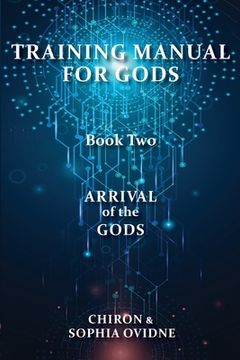 portada Training Manual for Gods, Book Two: Arrival of the Gods (en Inglés)