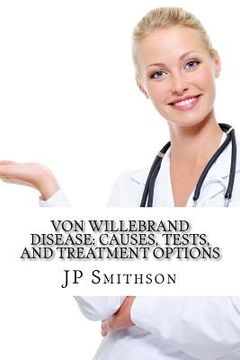 portada Von Willebrand Disease: Causes, Tests, and Treatment Options (en Inglés)