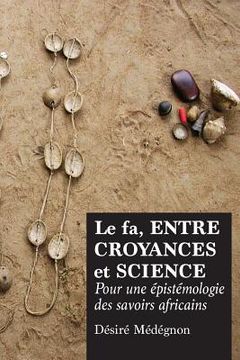 portada Le fa, entre croyances et science: Pour une épistémologie des savoirs africains (en Francés)