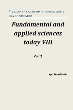 portada Fundamental and Applied Sciences Today VIII. Vol. 2: Proceedings of the Conference. North Charleston, 10-11.05.2016 (en Ruso)