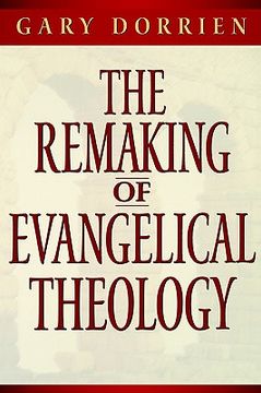 portada the remaking of evangelical theology (en Inglés)
