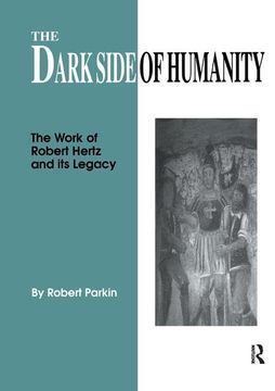 portada The Dark Side of Humanity: The Work of Robert Hertz and Its Legacy (en Inglés)