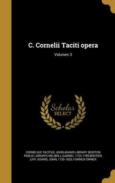 portada C. Cornelii Taciti opera; Volumen 3 (en Latin)