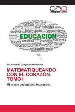 portada Matematiqueando con el Corazón. Tomo i: Mi Praxis Pedagógica Interactiva (in Spanish)