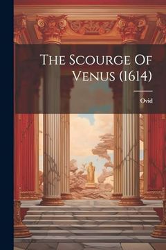portada The Scourge of Venus (1614) (en Inglés)