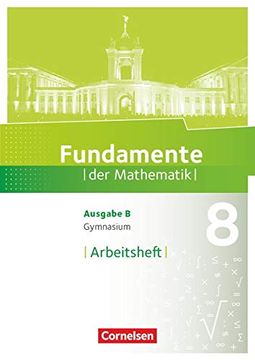 portada Fundamente der Mathematik - Ausgabe b: 8. Schuljahr - Arbeitsheft mit Eingelegten Lösungen (in German)