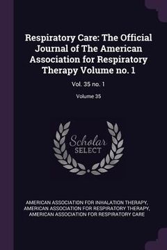 portada Respiratory Care: The Official Journal of The American Association for Respiratory Therapy Volume no. 1: Vol. 35 no. 1; Volume 35 (en Inglés)