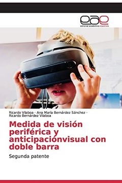 portada Medida de Visión Periférica y Anticipaciónvisual con Doble Barra: Segunda Patente (in Spanish)