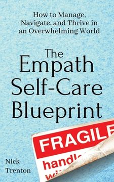 portada The Empath Self-Care Blueprint: How to Manage, Navigate, and Thrive in an Overwhelming World