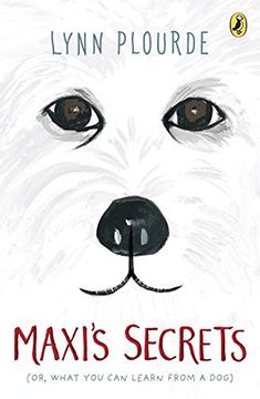 portada Maxi's Secrets: (Or, What you can Learn From a Dog) (in English)
