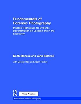 portada Fundamentals of Forensic Photography: Practical Techniques for Evidence Documentation on Location and in the Laboratory (en Inglés)