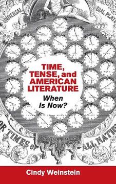 portada Time, Tense, and American Literature (Cambridge Studies in American Literature and Culture) (in English)