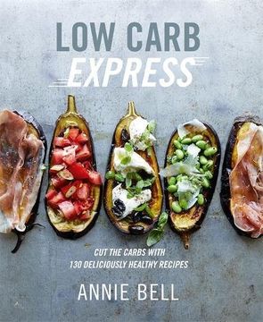 portada Low Carb Express: Cut the carbs with 130 deliciously healthy recipes