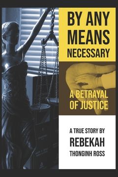 portada By Any Means Necessary: A Betrayal of Justice