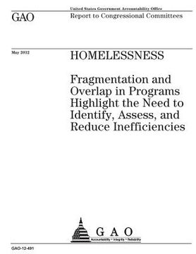 portada Homelessness: fragmentation and overlap in programs highlight the need to identify, assess, and reduce inefficiences: report to cong (in English)