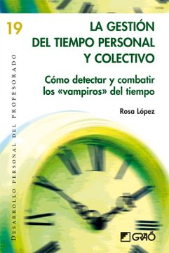 portada La Gestión del Tiempo Personal y Colectivo: Cómo Detectar y Combatir los «Vampiros» del Tiempo: 019 (Desarrollo Personal) (in Spanish)