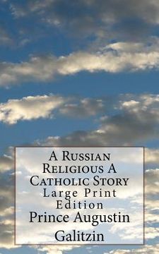 portada A Russian Religious A Catholic Story: Large Print Edition (en Inglés)