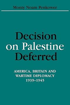 portada decision on palestine deferred: america, britain and wartime diplomacy 1939-1945 (en Inglés)