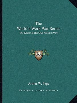 portada the world's work war series: the kaiser in his own words (1914) (en Inglés)