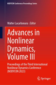 portada Advances in Nonlinear Dynamics, Volume III: Proceedings of the Third International Nonlinear Dynamics Conference (Nodycon 2023) (en Inglés)
