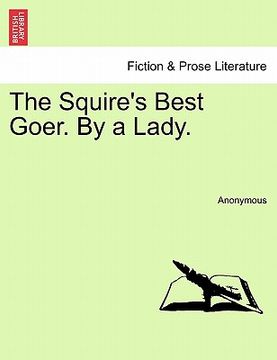 portada the squire's best goer. by a lady. (en Inglés)