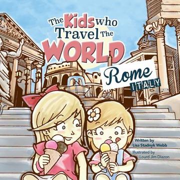 portada The Kids Who Travel the World: Rome (en Inglés)