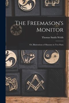 portada The Freemason's Monitor: Or, Illustrations of Masonry in Two Parts