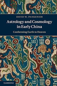 portada Astrology and Cosmology in Early China: Conforming Earth to Heaven (en Inglés)