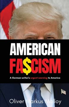 portada American Fascism: A German Writer's Urgent Warning To America (in English)