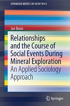 portada Relationships and the Course of Social Events During Mineral Exploration: An Applied Sociology Approach (Springerbriefs in Geoethics) (in English)