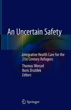 portada An Uncertain Safety: Integrative Health Care for the 21st Century Refugees (en Inglés)