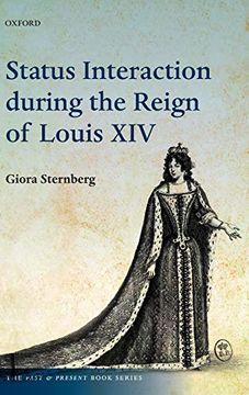 portada Status Interaction During the Reign of Louis xiv (The Past & Present Book Series) (in English)