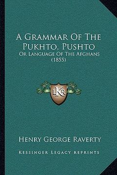 portada a grammar of the pukhto, pushto: or language of the afghans (1855) (en Inglés)