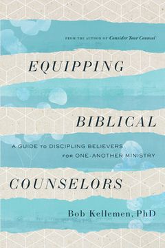 portada Equipping Biblical Counselors: A Guide to Discipling Believers for One-Another Ministry (in English)