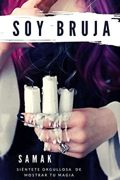 portada Soy Bruja: Siï¿ ½Ntete Orgullosa de Mostrar tu Magia (Paperback or Softback) (in Spanish)